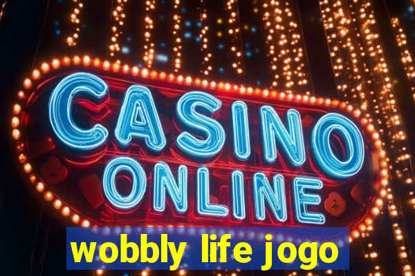 wobbly life jogo